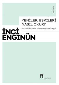 Yeniler, Eskileri Nasıl Okur?
